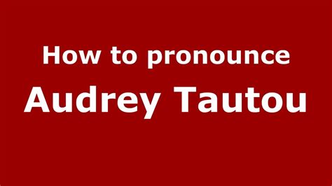 audrey tautou pronunciation.